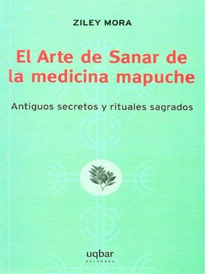 cover image of El Arte de Sanar de la medicina mapuche